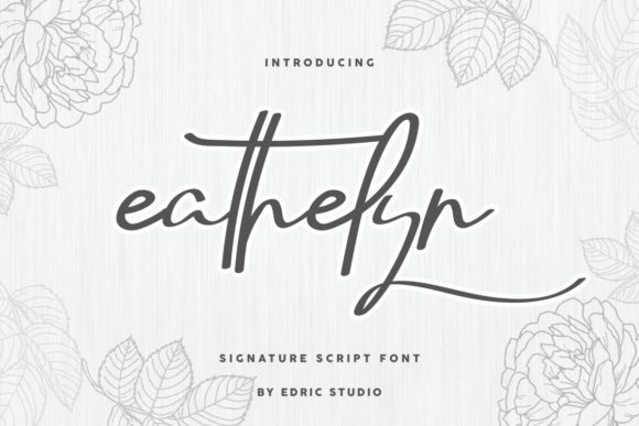 Eathelyn: A Cursive Script Font for Modern Creatives