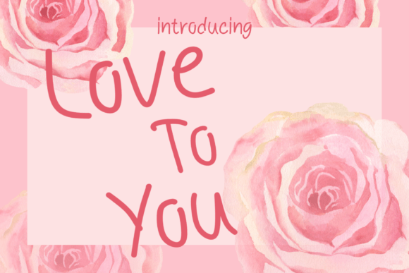Love to You: Crafting Connection with a Creative Script Font